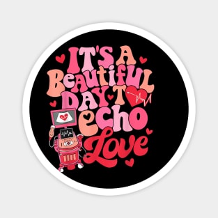 Its A Beautiful Day To Echo Love Echocardiographer Valentine Magnet